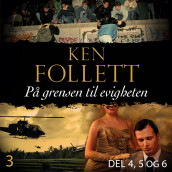 På grensen til evigheten - Del 4-6 av Ken Follett (Nedlastbar lydbok)