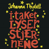 I taket lyser stjernene av Johanna Thydell (Nedlastbar lydbok)