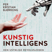 Kunstig intelligens av Per Kristian Bjørkeng (Nedlastbar lydbok)