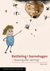 Rettleiing i barnehagen – tilpassing eller danning? av Hege Fimreite (Heftet)