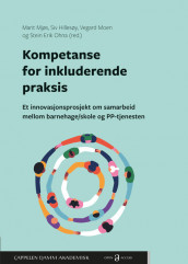 Kompetanse for inkluderende praksis. Et innovasjonsprosjekt om samarbeid mellom barnehage/skole og PP-tjenesten av Siv Hillesøy, Marit Mjøs, Vegard Moen og Stein Erik Ohna (Heftet)