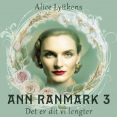 Det er dit vi lengter av Alice Lyttkens (Nedlastbar lydbok)