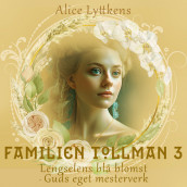 Lengselens blå blomst - Guds eget mesterverk av Alice Lyttkens (Nedlastbar lydbok)