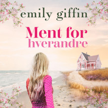 Ment for hverandre av Emily Giffin (Nedlastbar lydbok)