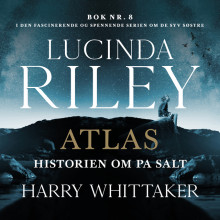 Atlas - Historien om Pa Salt av Lucinda Riley og Harry Whittaker (Nedlastbar lydbok)