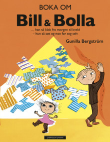 Boka om Bill og Bolla av Gunilla Bergström (Innbundet)