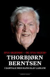 Hva skjedde - og hva skjer? av Thorbjørn Berntsen og Hans Olav Lahlum (Ebok)