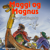 Maggi og Magnus drar på vikingtokt av Frid Ingulstad (Nedlastbar lydbok)