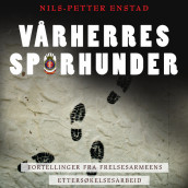 Vårherres sporhunder av Nils-Petter Enstad (Nedlastbar lydbok)
