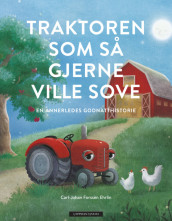 Traktoren som så gjerne ville sove av Carl-Johan Forssén Ehrlin (Ebok)