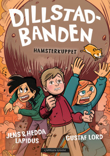 Dillstadbanden 6: Hamsterkuppet av Hedda Lapidus og Jens Lapidus (Ebok)