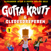 Gutta Krutt og gledesdreperen av Alexander Istad (Nedlastbar lydbok)