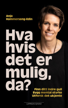 Hva hvis det er mulig, da? av Anja Hammerseng-Edin (Innbundet)