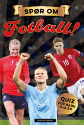 Omslag - Spør om fotball! Quiz for barn 6-12 år