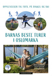 Barnas beste turer i Oslomarka av Olav Harlem, Eivind Molde og Erik Unneberg (Fleksibind)