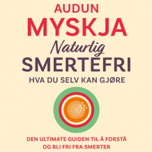 Naturlig smertefri - Hva du selv kan gjøre av Audun Myskja (Nedlastbar lydbok)