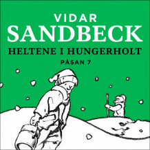 Heltene i Hungerholt av Vidar Sandbeck (Nedlastbar lydbok)