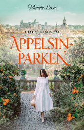 Appelsinparken av Merete Lien (Ebok)