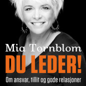 Du leder! - Personlig lederskap med Mia Törnblom av Mia Törnblom (Nedlastbar lydbok)