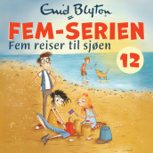 Fem reiser til sjøen av Enid Blyton (Nedlastbar lydbok)
