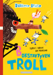 Bukkene Bruse - Bokstavtyven Troll av Bjørn F. Rørvik (Innbundet)