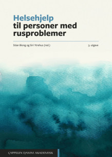 Helsehjelp til personer med rusproblemer av Stian Biong, Siri Ytrehus, Kristine Fiksdal Abel, Sarah Ovidia Bjerknes, Jørgen G. Bramness, Randi Ervik, Sverre Martin Nesvåg, Jan Erik Skjølås, Svein Skjøtskift, Anne Skoglund, Ragnhild Bjarkøy Strandberg, Knut Tore Sælør, Merete Taksdal og Heine Tønnesen Vestvik (Heftet)