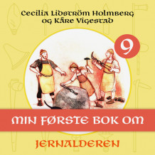 Min første bok om jernalderen av Cecilia Lidström Holmberg og Kåre Vigestad (Nedlastbar lydbok)