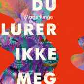 Du lurer ikke meg av Marie Kinge (Nedlastbar lydbok)