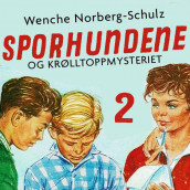 Sporhundene og krølltoppmysteriet av Wenche Norberg-Schulz (Nedlastbar lydbok)