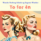 To for én av Wenche Norberg-Schulz og Eugenie Winther (Nedlastbar lydbok)