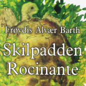 Skilpadden Rocinante av Frøydis Alvær (Nedlastbar lydbok)