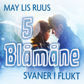 Svaner i flukt av May Lis Ruus (Nedlastbar lydbok)