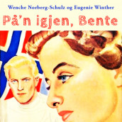 På'n igjen, Bente av Wenche Norberg-Schulz og Eugenie Winther (Nedlastbar lydbok)