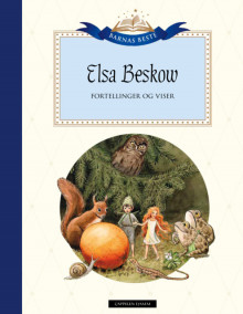 Barnas Beste: Elsa Beskow - Fortellinger og viser av Elsa Beskow (Innbundet)