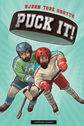 Puck it! av Bjørn Tore Grøtte (Innbundet)