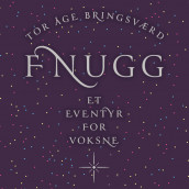 Fnugg - et eventyr for voksne – med varulver, engler og fru Melbye av Tor Åge Bringsværd (Nedlastbar lydbok)