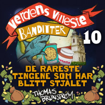 De rareste tingene som har blitt stjålet av Thomas Brunstrøm (Nedlastbar lydbok)