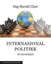 Internasjonal politikk av Dag Harald Claes (Heftet)