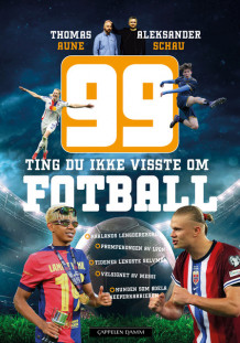 99 ting du ikke visste om fotball av Thomas Aune og Aleksander Schau (Ebok)