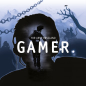 Gamer av Tor Arve Røssland (Nedlastbar lydbok)