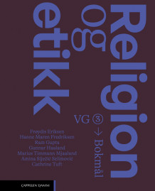 Religion og etikk (2026) av Frøydis Eriksen, Hanne Maren Fredriksen, Ram Gupta, Gunnar Haaland, Amina Sijecic Selimovic, Cathrine Tuft og Marius Timmann Mjaaland (Fleksibind)