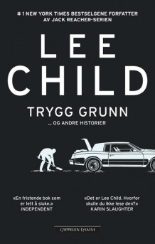 Trygg grunn av Lee Child (Innbundet)