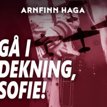 Gå i dekning, Sofie! av Arnfinn Haga (Nedlastbar lydbok)