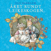 Året rundt i Eikeskogen av Jill Barklem (Nedlastbar lydbok)