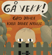 Gå vekk! av Gro Dahle (Ebok)
