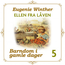 Ellen fra låven av Eugenie Geelmuyden Winther (Nedlastbar lydbok)