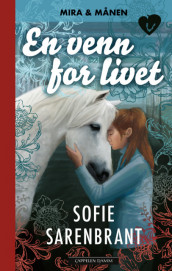Mira og Månen: En venn for livet av Sofie Sarenbrant (Ebok)