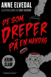De som dreper på en mandag av Anne Elvedal (Ebok)