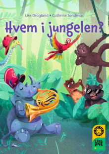 Leseløve nivå 1 - Hvem i jungelen? av Lise Dragland (Innbundet)