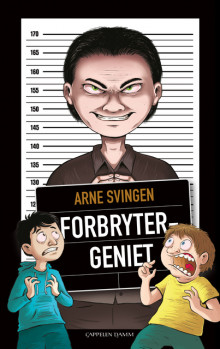 Forbrytergeniet av Arne Svingen (Innbundet)